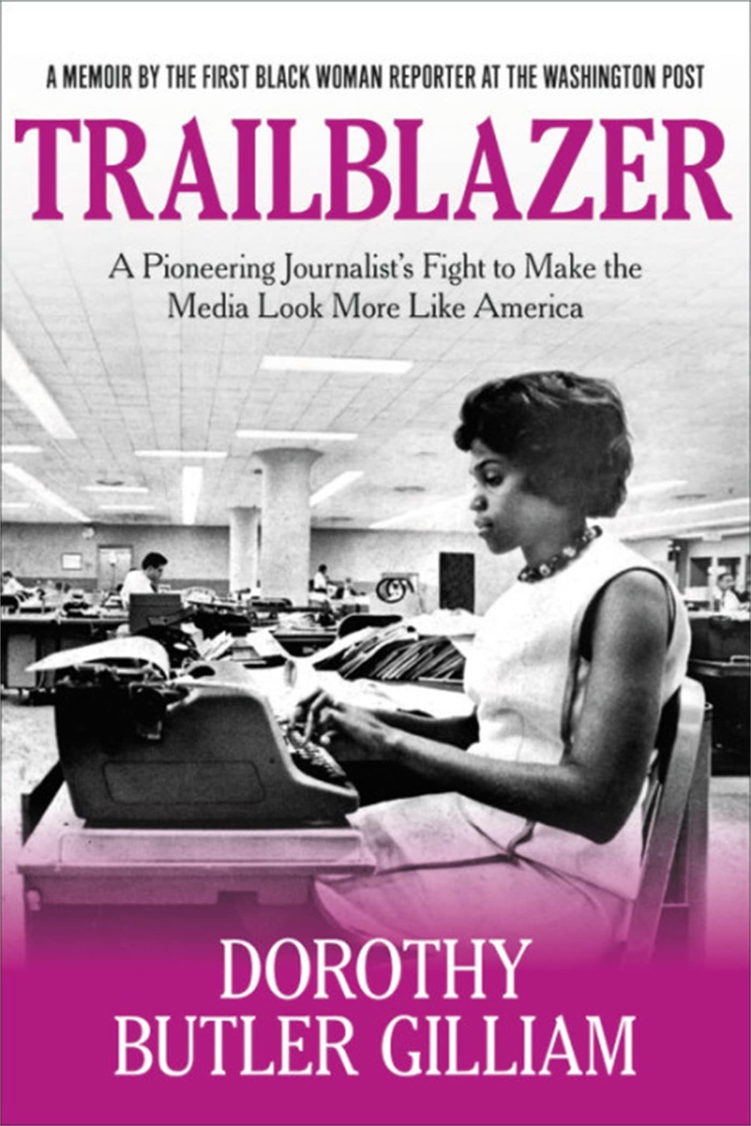 Trailblazer: A Pioneering Journalist’s Fight to Make the Media Look More Lik…
