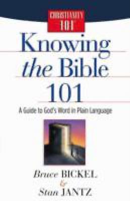 Knowing the Bible 101: A Guide to God’s – paperback, Bruce Bickel, 9780736912617
