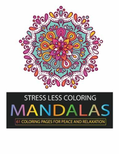 Stress Less Coloring: Mandalas: 61 Coloring Pages for Peace and Relaxation by…
