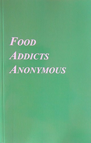 Food Addicts Anonymous – Paperback – VERY GOOD