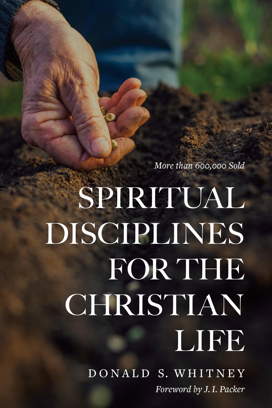 Spiritual Disciplines for the Christian Life – Whitney, Donald S.|Packer, J….