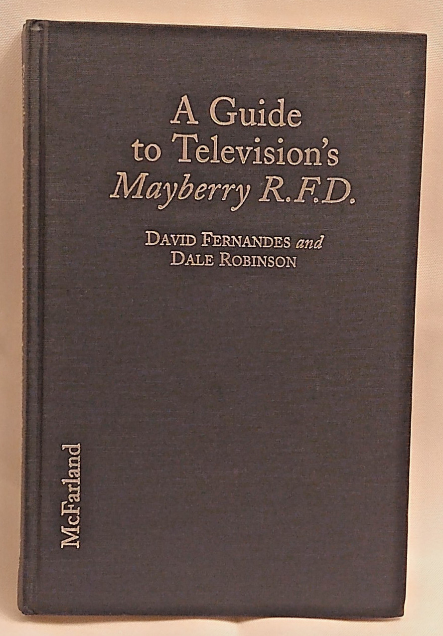 A Guide to Television’s Mayberry R.F.D. by David Fernandes Dale Robinson HC