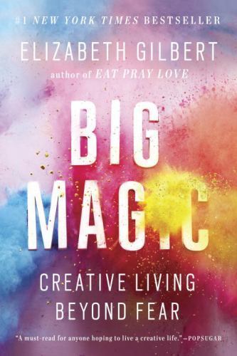 Big Magic: Creative Living Beyond Fear – 9781594634727, paperback, Gilbert