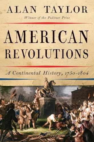 American Revolutions: A Continental – Hardcover, by Taylor Alan – Very Good