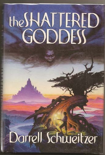 DARRELL SCHWEITZER The Shattered Goddess. SIGNED. SFBC edition. HC in DJ