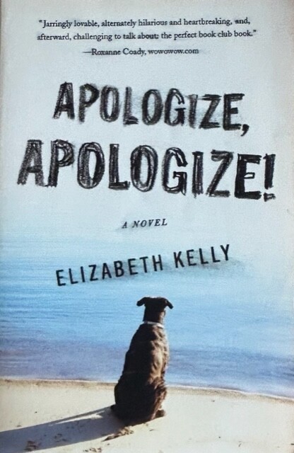 APOLOGIZE, APOLOGIZE ~ ELIZABETH KELLY~ SOFT COVER ~ NEW