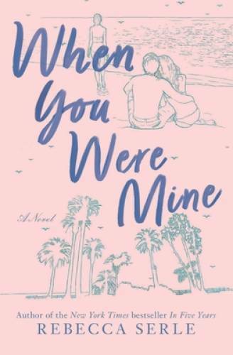 When You Were Mine – Paperback By Serle, Rebecca – GOOD