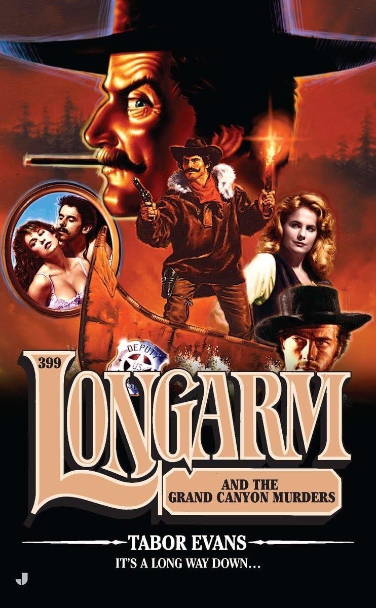 Longarm #399: Longarm and the Grand Canyon Murders – Evans, Tabor – Good – S…