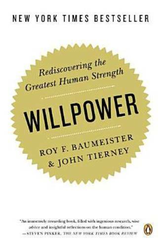 Willpower: Rediscovering the Greatest Human Strength – Paperback – GOOD