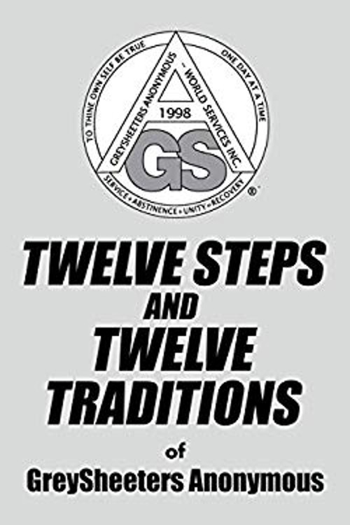 Twelve Steps And Twelve Traditions of GreySheeters Anonymous Pape