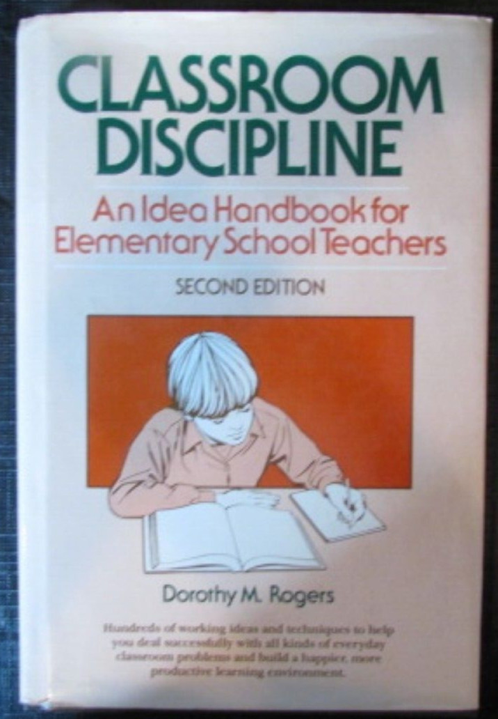 Classroom Discipline An Idea Handbook for Elementary School Teachers