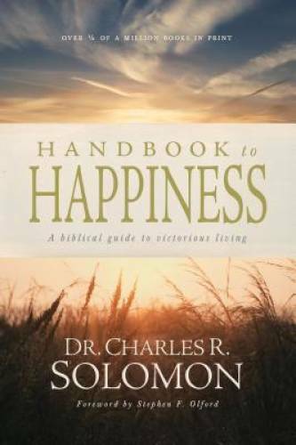 Handbook to Happiness (revision) – Paperback By Solomon, Charles R. – GOOD