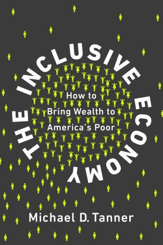 The Inclusive Economy: How to Bring Wealth – hardcover, 9781948647014, Institute