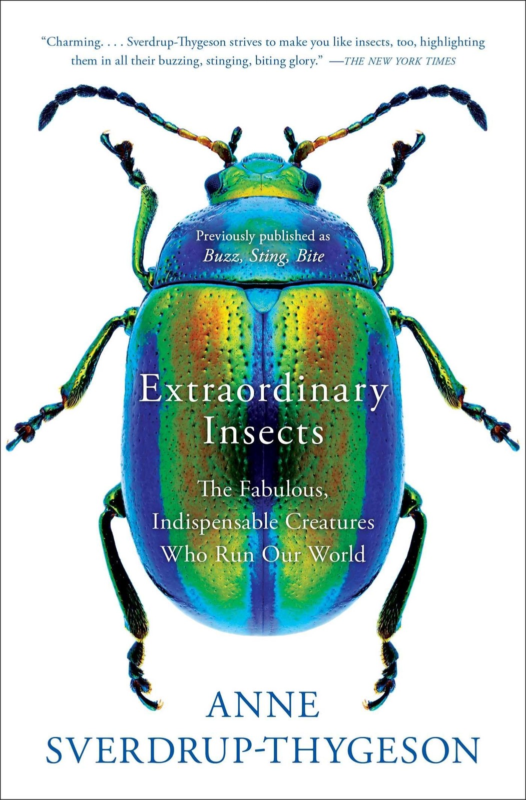 Extraordinary Insects: The Fabulous, Indispensable Creatures Who Run Our Wor…