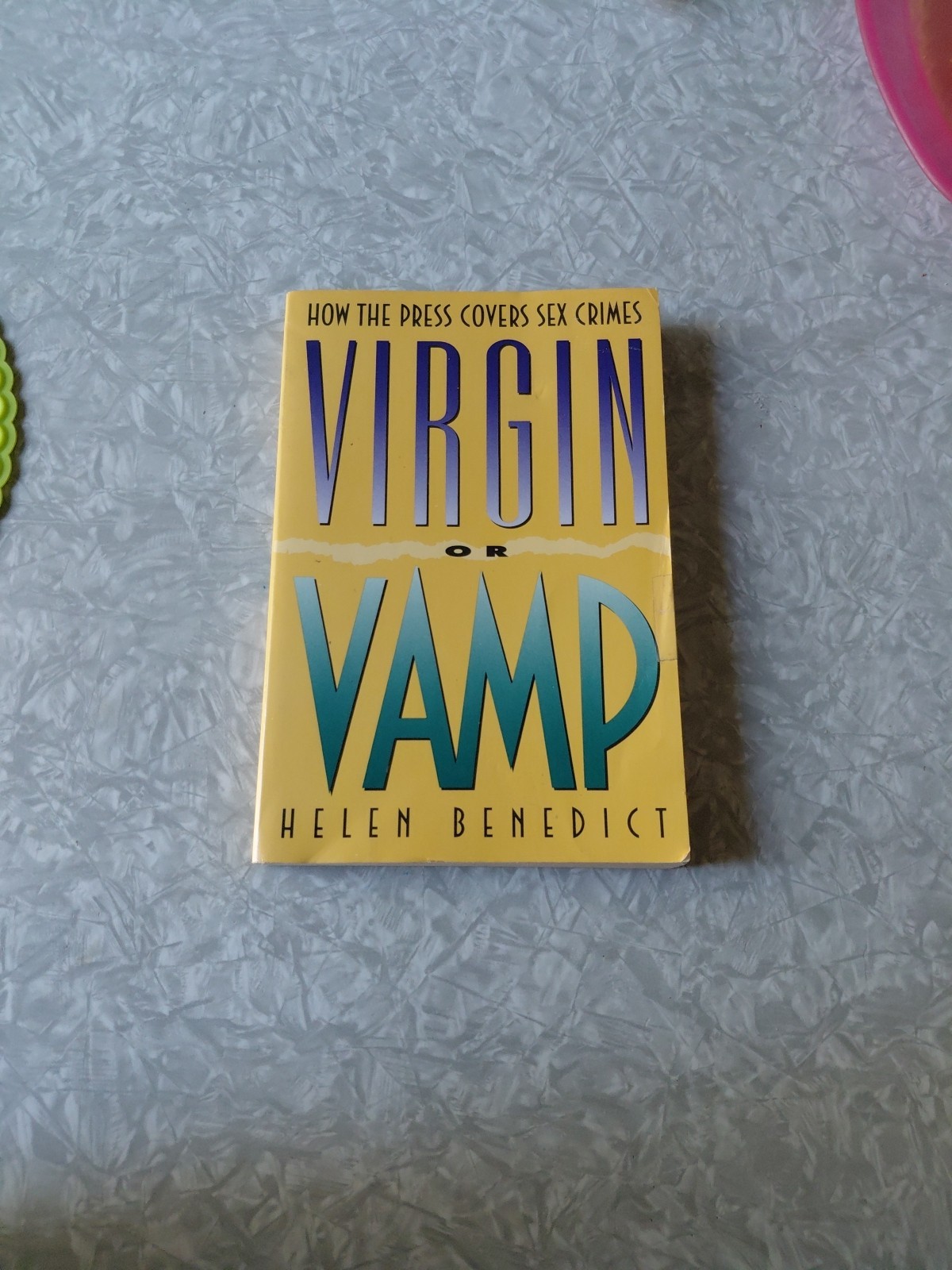 Virgin or Vamp : How the Press Covers Sex Crimes by Helen Benedict (1993, Trade