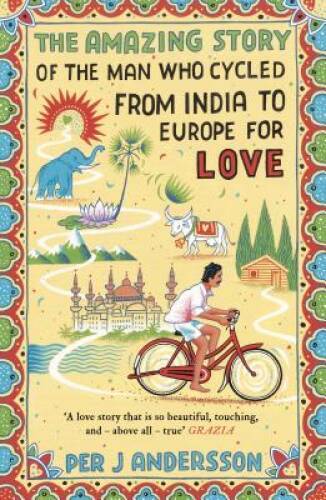 The Amazing Story of the Man Who Cycled from India to Europe for Love – GOOD