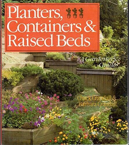 Planters, Containers, & Raised Beds: A Gardener’s Guide – Hardcover – GOOD