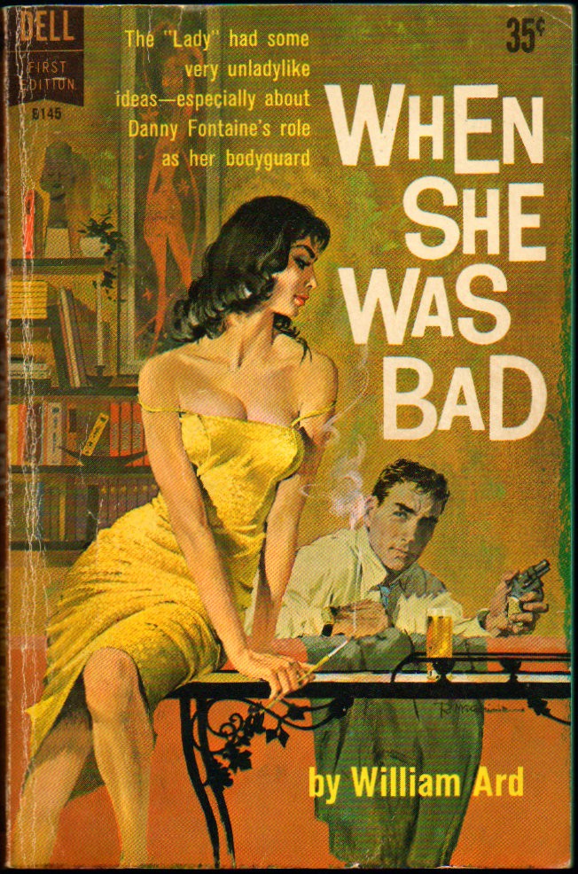 WHEN SHE WAS BAD, William Ard, 1960 1st Edition, Dell Publishing, 192 pages