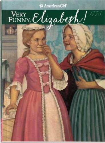 Very Funny, Elizabeth! (American Girl (Quality)) – Paperback – GOOD