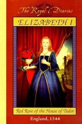 Elizabeth I: Red Rose of the House of Tudor, England, 1544 (The Royal D – GOOD