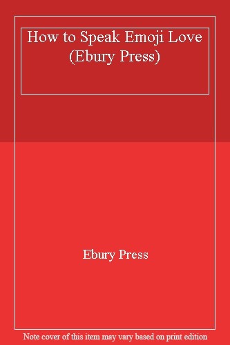 How to Speak Emoji Love By Ebury Press