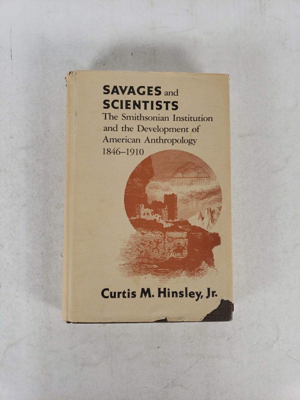Savages and Scientists : The Smithsonian Institution and the Development of…