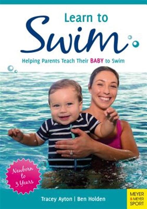 Learn to Swim : Helping Parents Teach Their Baby to Swim – Newborn to 3 Years…