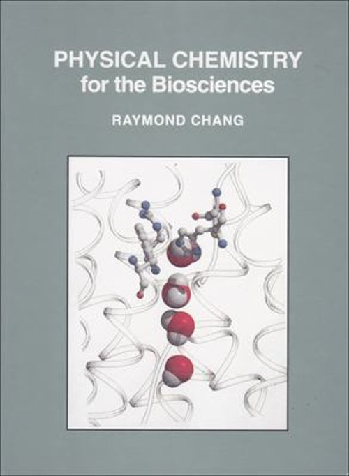 Physical Chemistry for the Biosciences Hardcover Raymond Chang