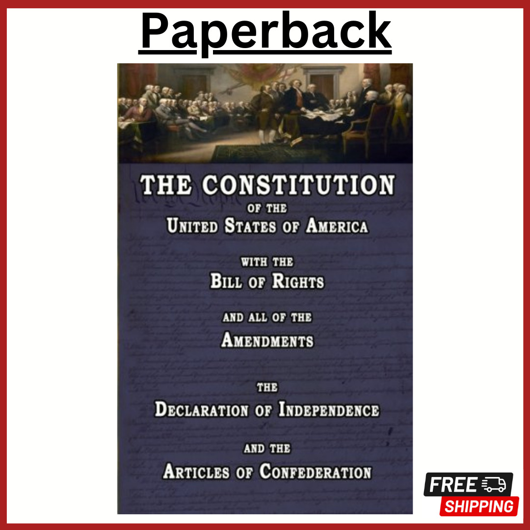 The Constitution of the United States of America, with the Bill of Rights and of