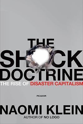 The Shock Doctrine: The Rise of Disaster Capitalism, Klein, Naomi, Good Book
