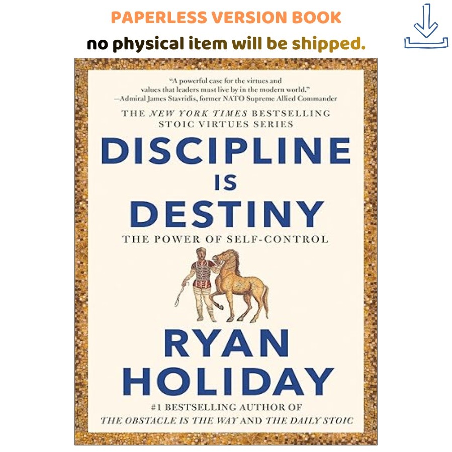 Discipline Is Destiny: The Power of Self-Control (The Stoic , Ryan Holiday 2022