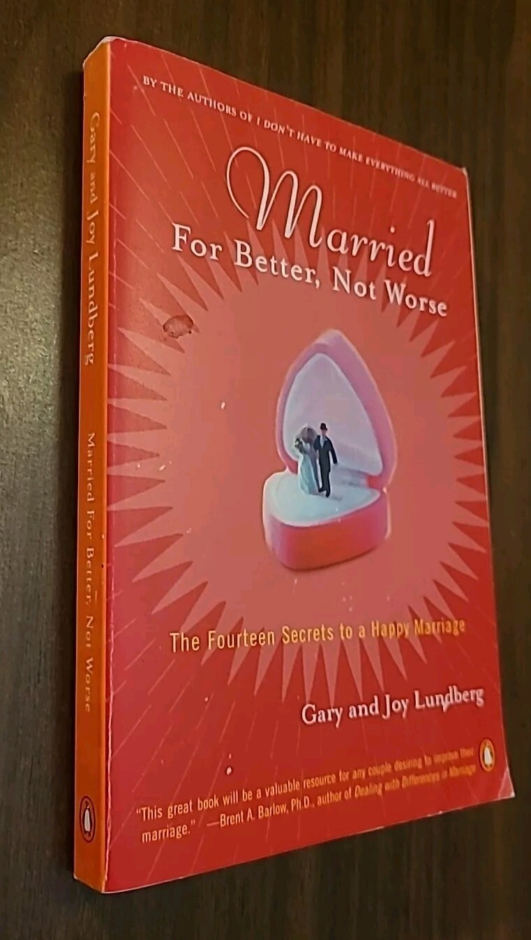 SIGNED Married for Better, Not Worse : The Fourteen Secrets to a Happy Marriage